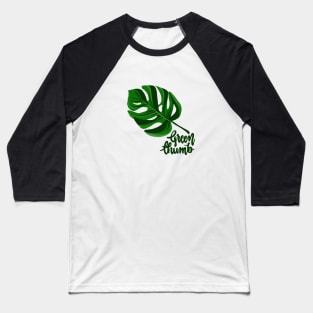 Green thumb + big tropical leaf Baseball T-Shirt